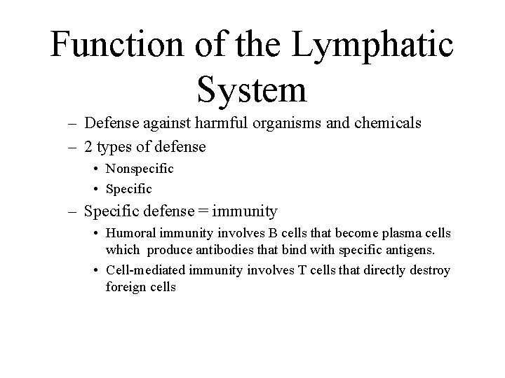 Function of the Lymphatic System – Defense against harmful organisms and chemicals – 2