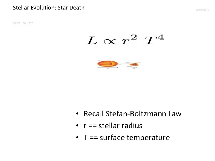 Stellar Evolution: Star Death Recall column • Recall Stefan-Boltzmann Law • r == stellar