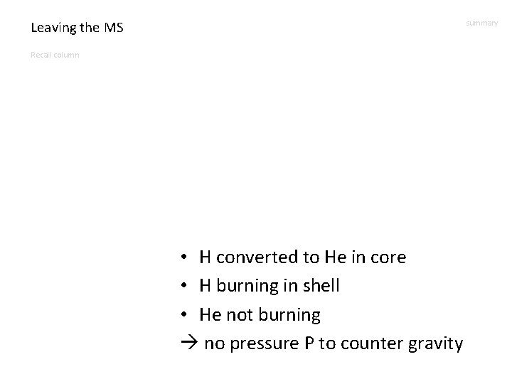 Leaving the MS summary Recall column • H converted to He in core •