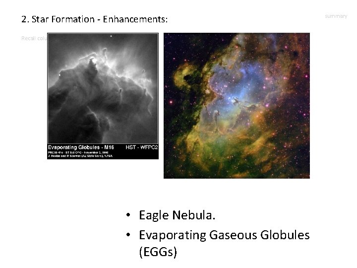 2. Star Formation - Enhancements: Recall column • Eagle Nebula. • Evaporating Gaseous Globules