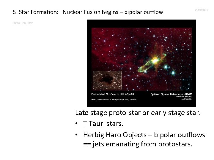 5. Star Formation: Nuclear Fusion Begins – bipolar outflow summary Recall column Late stage