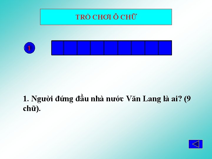 TRÒ CHƠI Ô CHỮ 1 H Ù N G V Ư Ơ N G