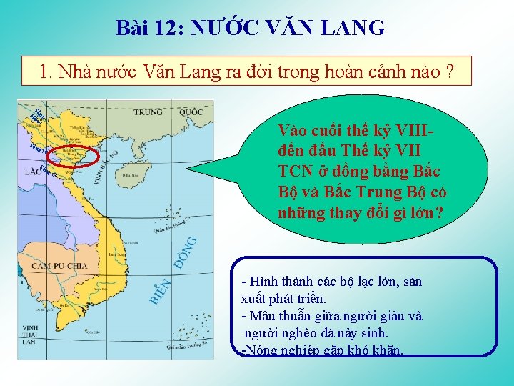 Bài 12: NƯỚC VĂN LANG 1. Nhà nước Văn Lang ra đời trong hoàn