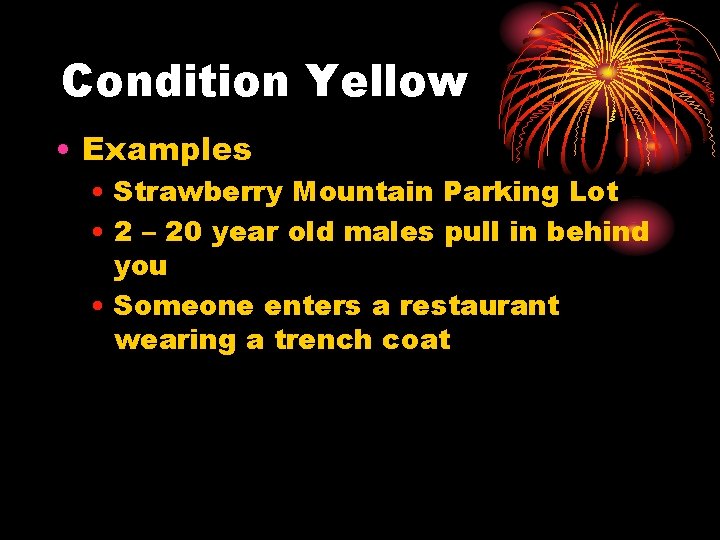 Condition Yellow • Examples • Strawberry Mountain Parking Lot • 2 – 20 year