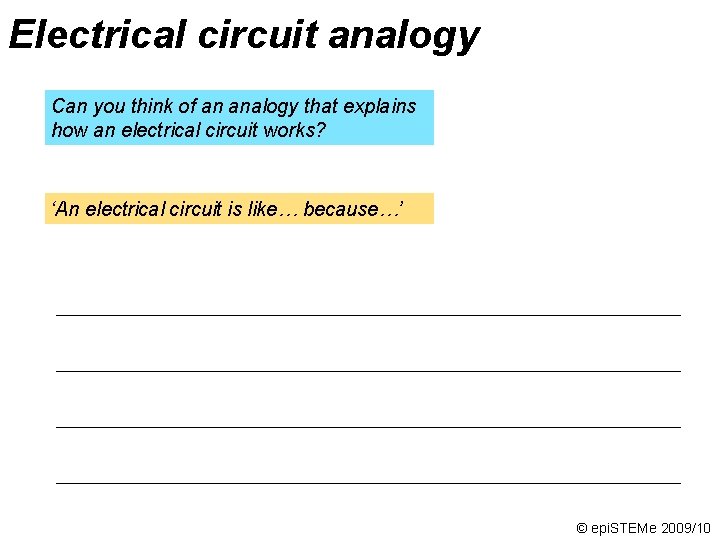 Electrical circuit analogy Can you think of an analogy that explains how an electrical