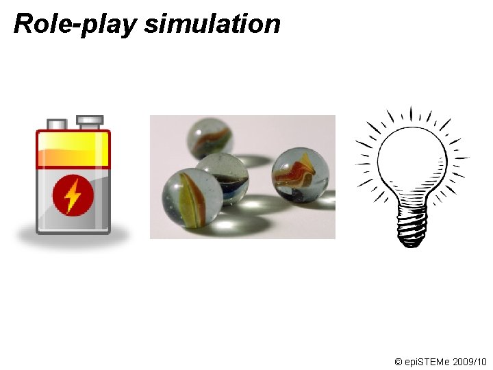 Role-play simulation © epi. STEMe 2009/10 