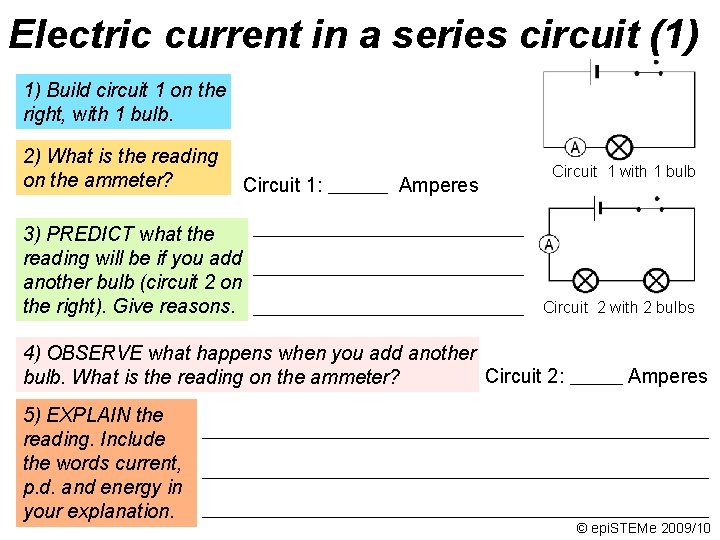 Electric current in a series circuit (1) 1) Build circuit 1 on the right,