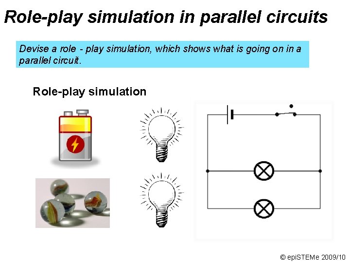 Role-play simulation in parallel circuits Devise a role‐play simulation, which shows what is going