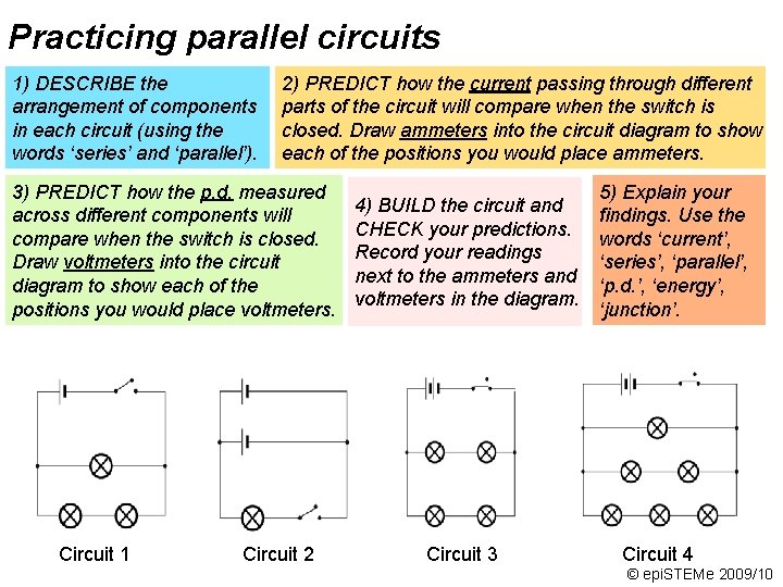 Practicing parallel circuits 1) DESCRIBE the arrangement of components in each circuit (using the