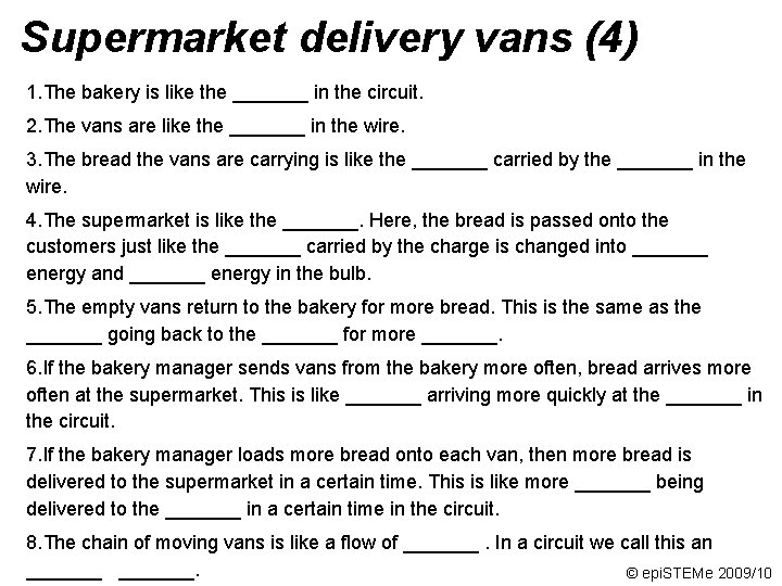 Supermarket delivery vans (4) 1. The bakery is like the _______ in the circuit.