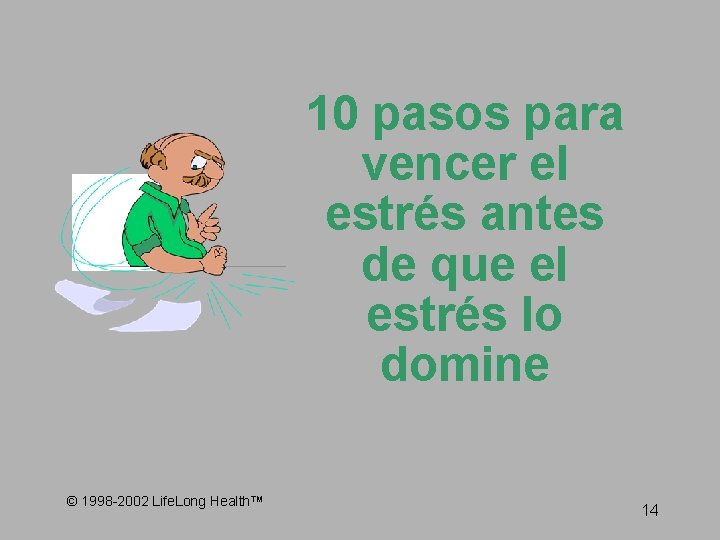 10 pasos para vencer el estrés antes de que el estrés lo domine ©