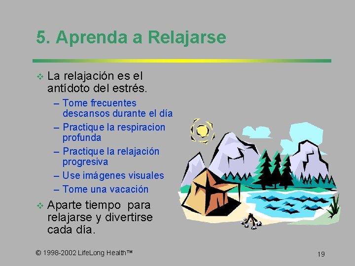 5. Aprenda a Relajarse v La relajación es el antídoto del estrés. – Tome
