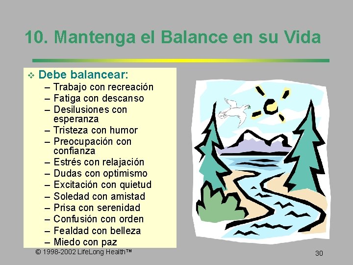 10. Mantenga el Balance en su Vida v Debe balancear: – Trabajo con recreación