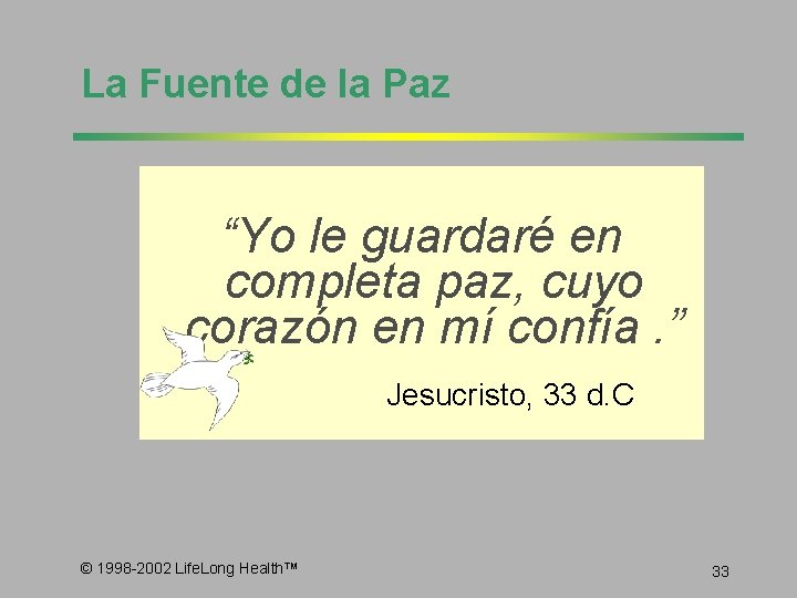 La Fuente de la Paz “Yo le guardaré en completa paz, cuyo corazón en
