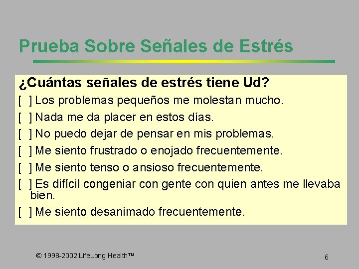 Prueba Sobre Señales de Estrés ¿Cuántas señales de estrés tiene Ud? [ [ [