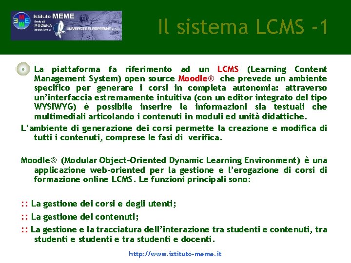 Il sistema LCMS -1 • La piattaforma fa riferimento ad un LCMS (Learning Content Il sistema LCMS -1 • La piattaforma fa riferimento ad un LCMS (Learning Content