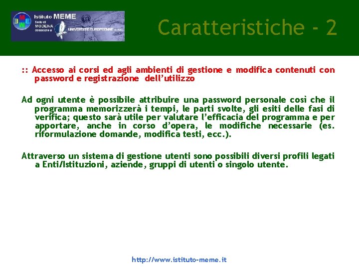 Caratteristiche - 2 : : Accesso ai corsi ed agli ambienti di gestione e Caratteristiche - 2 : : Accesso ai corsi ed agli ambienti di gestione e