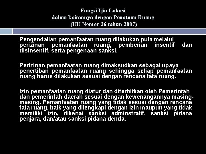 Fungsi Ijin Lokasi dalam kaitannya dengan Penataan Ruang (UU Nomor 26 tahun 2007) Pengendalian