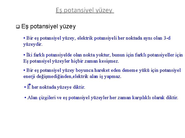 Eş potansiyel yüzey q Eş potansiyel yüzey • Bir eş potansiyel yüzey, elektrik potansiyeli