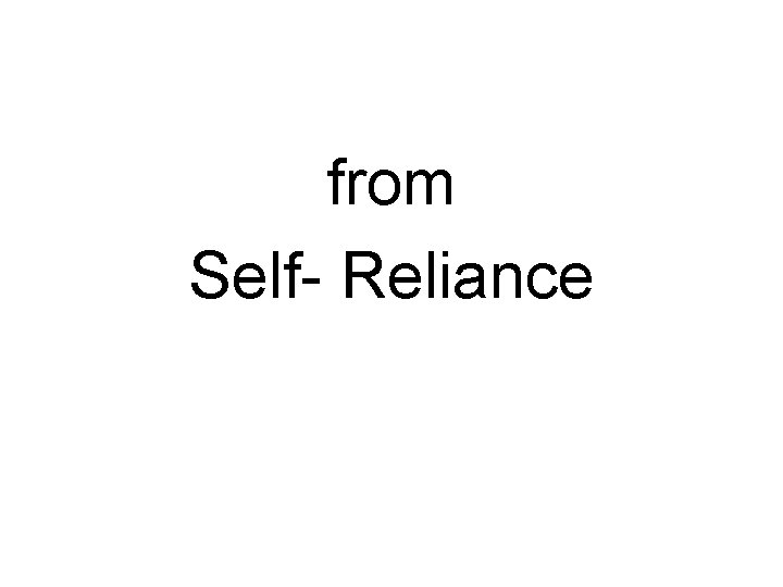 from Self- Reliance 