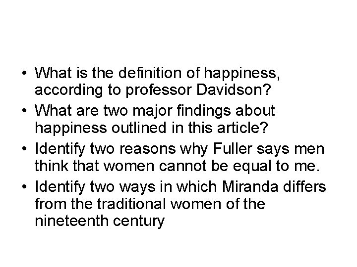  • What is the definition of happiness, according to professor Davidson? • What