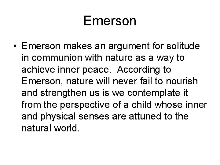 Emerson • Emerson makes an argument for solitude in communion with nature as a