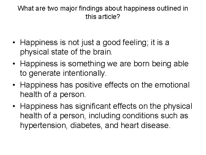 What are two major findings about happiness outlined in this article? • Happiness is