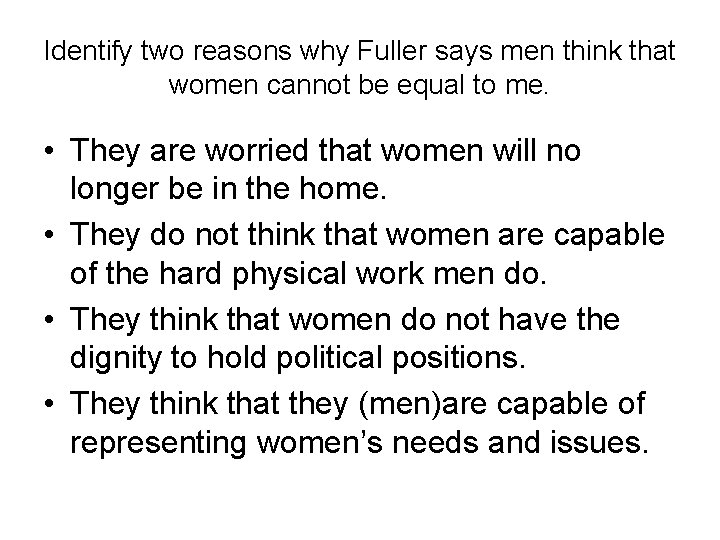 Identify two reasons why Fuller says men think that women cannot be equal to