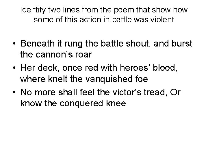 Identify two lines from the poem that show some of this action in battle