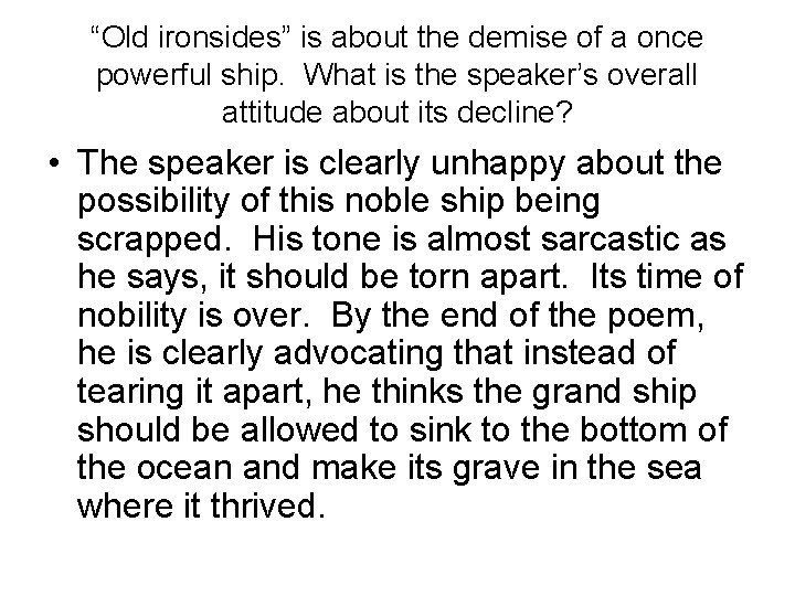 “Old ironsides” is about the demise of a once powerful ship. What is the