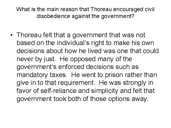 What is the main reason that Thoreau encouraged civil disobedience against the government? •