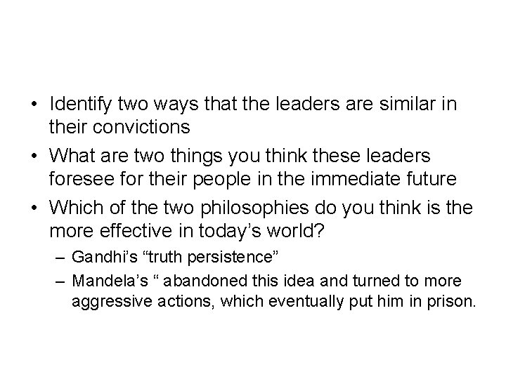  • Identify two ways that the leaders are similar in their convictions •