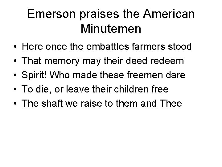 Emerson praises the American Minutemen • • • Here once the embattles farmers stood