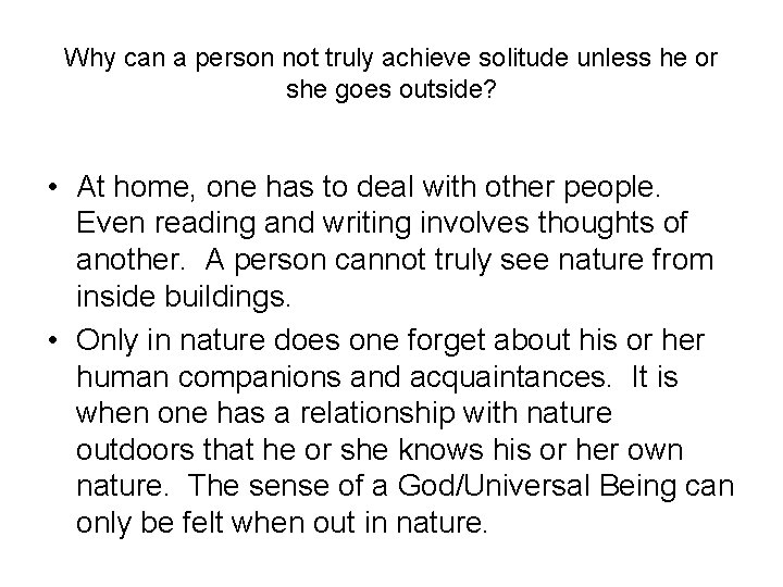 Why can a person not truly achieve solitude unless he or she goes outside?