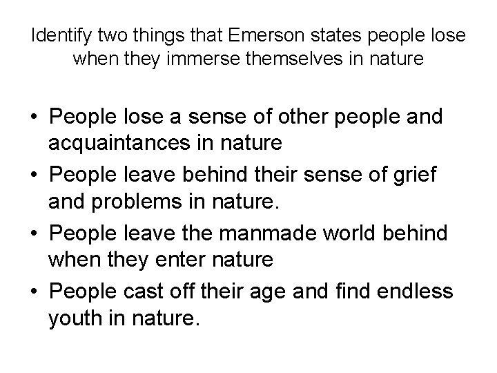 Identify two things that Emerson states people lose when they immerse themselves in nature