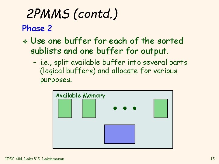 2 PMMS (contd. ) Phase 2 v Use one buffer for each of the