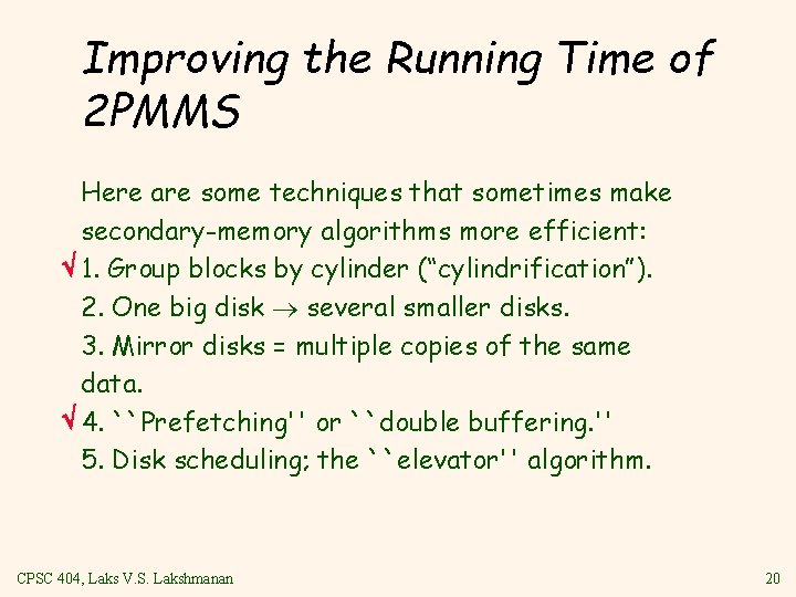 Improving the Running Time of 2 PMMS Here are some techniques that sometimes make