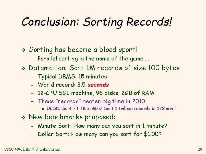 Conclusion: Sorting Records! v Sorting has become a blood sport! – v Parallel sorting