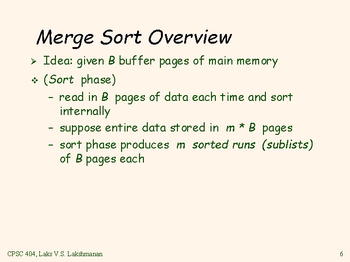 Merge Sort Overview Ø v Idea: given B buffer pages of main memory (Sort