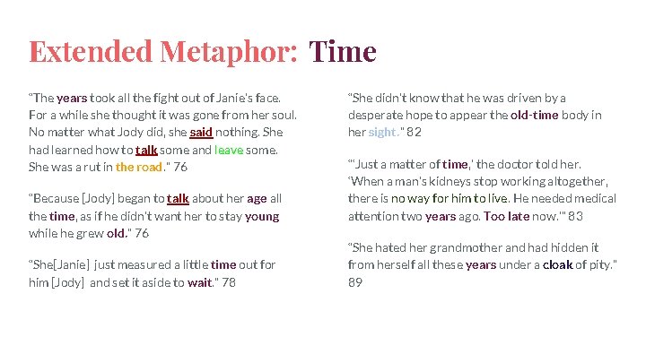 Extended Metaphor: Time “The years took all the fight out of Janie’s face. For