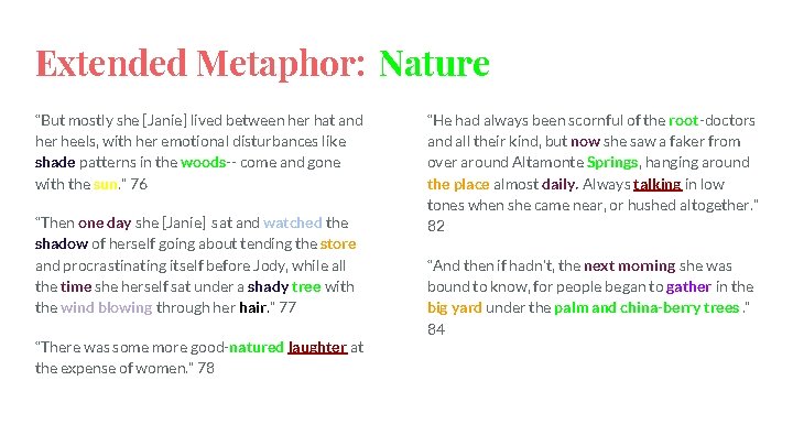 Extended Metaphor: Nature “But mostly she [Janie] lived between her hat and her heels,