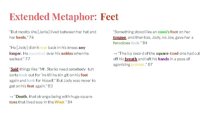 Extended Metaphor: Feet “But mostly she [Janie] lived between her hat and her heels,