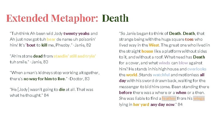 Extended Metaphor: Death “Tuh think Ah been wid Jody twenty yeahs and Ah just
