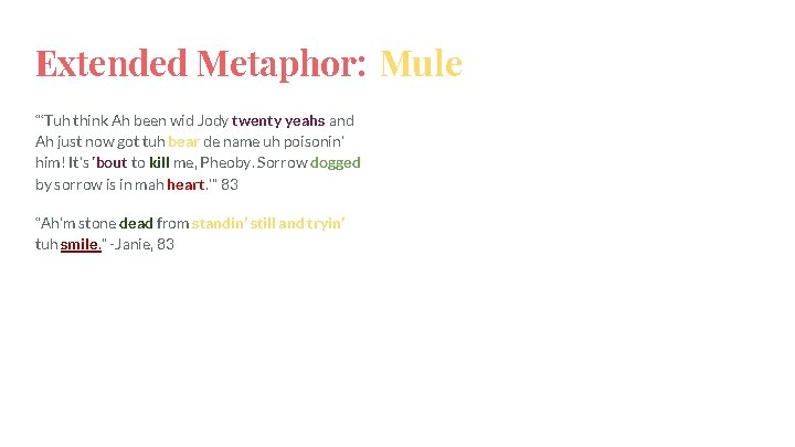 Extended Metaphor: Mule “‘Tuh think Ah been wid Jody twenty yeahs and Ah just