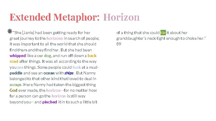 Extended Metaphor: Horizon “She [Janie] had been getting ready for her great journey to
