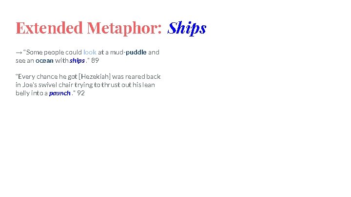 Extended Metaphor: Ships → “Some people could look at a mud-puddle and see an