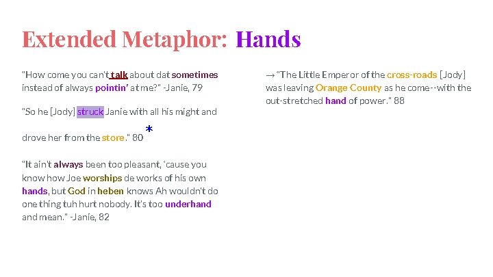 Extended Metaphor: Hands “How come you can’t talk about dat sometimes instead of always