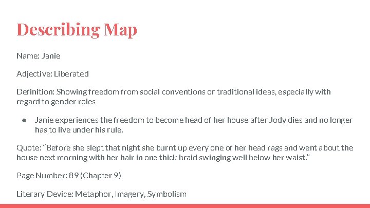 Describing Map Name: Janie Adjective: Liberated Definition: Showing freedom from social conventions or traditional