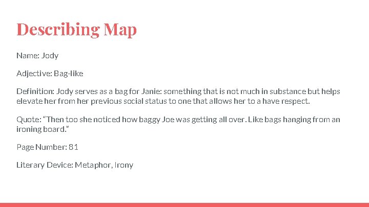 Describing Map Name: Jody Adjective: Bag-like Definition: Jody serves as a bag for Janie: