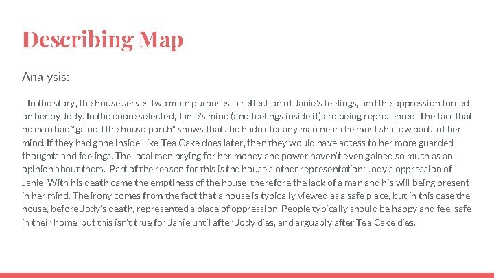 Describing Map Analysis: In the story, the house serves two main purposes: a reflection